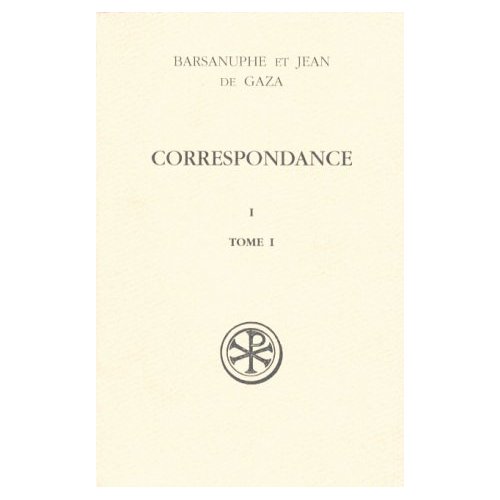 Correspondance / Barsanuphe et Jean de Gaza Tome 11 : Aux solitairesLettres 1-71