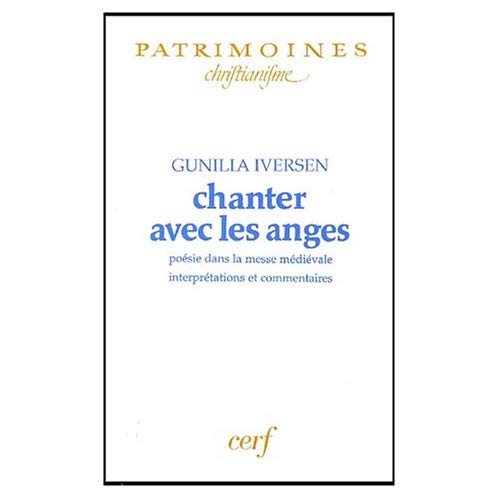 Chanter avec les anges. Poésie dans la messe médiévale, interprétations et commentaires