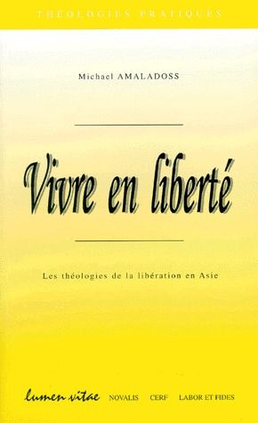 VIVRE EN LIBERTE. Les théologies de la libération en Asie