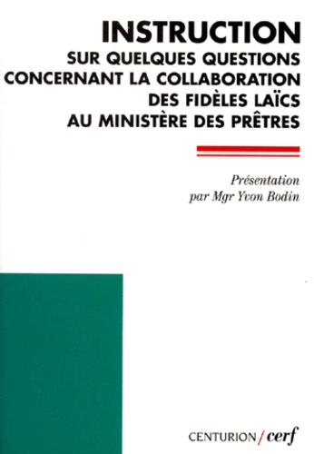 INSTRUCTION SUR QUELQUES QUESTIONS CONCERNANT LA COLLABORATION DES FIDELES LAICS AU MINISTERE DES PR