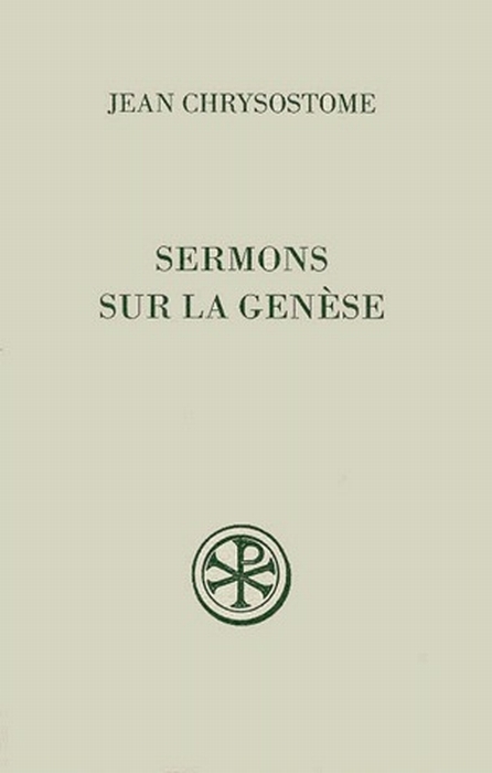 SERMONS SUR LA GENESE. Edition bilingue français-grec