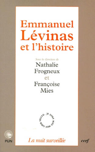 Emmanuel Lévinas et l'histoire. Actes du colloque international des Facultés universitaires Notre-Da