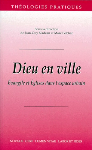 DIEU EN VILLE. Evangiles et Eglises dans l'espace urbain, textes du Congrès de la Société internatio