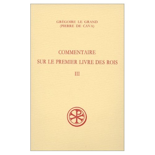 Commentaire sur le premier livre des Rois Tome 3 : III, 38-IV, 78