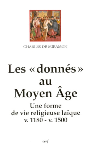 LES DONNES AU MOYEN AGE. Une forme de vie religieuse laïque (v. 1180-v. 1500)
