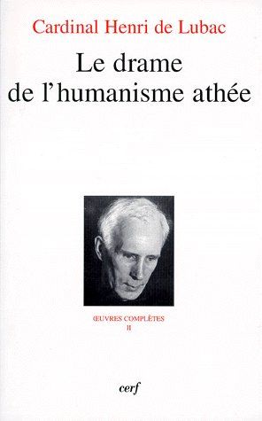 Oeuvres complètes / Cardinal Henri de Lubac Tome 2 : Le drame de l'humanisme athée