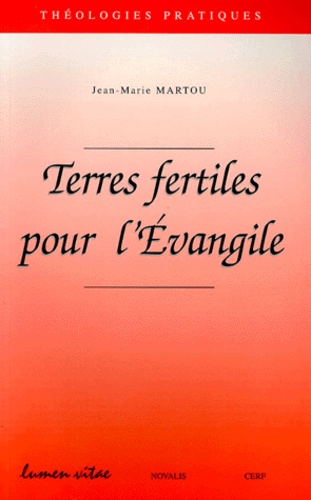 TERRES FERTILES POUR L'EVANGILE. Essai d'ajustement des pratiques ecclésiales aux promesses d'une cu