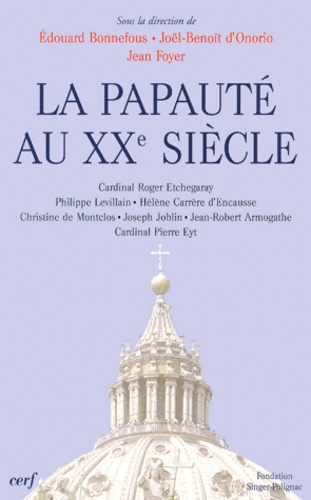 La Papauté au XXe siècle. Colloque de la Fondation Singer-Polignac