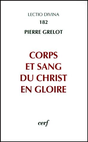 Corps et sang du Christ en gloire. Enquête dogmatique