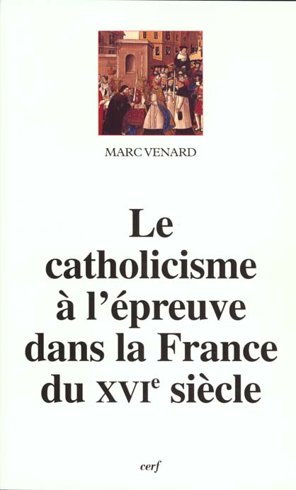 Le catholicisme à l'épreuve dans la France du XVIe siècle
