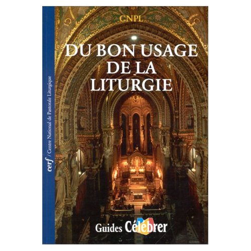 Du bon usage de la liturgie