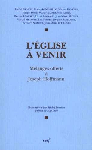 L'EGLISE A VENIR. Mélanges offerts à Joseph Hoffmann