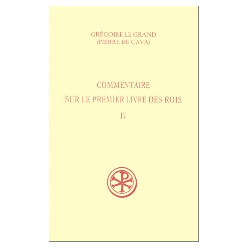 Commentaire sur le premier livre des rois. Tome 4 (IV, 79-217)