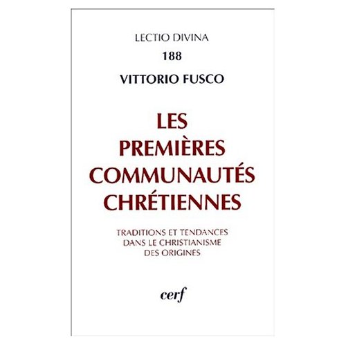 Les premières communautés chrétiennes. Traditions et tendances dans le christianisme des origines