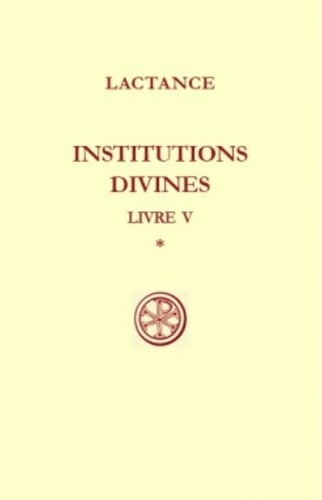 SOURCE CHRETIENNE N° 204 LACTANCE INSTITUTIONS DIVINES