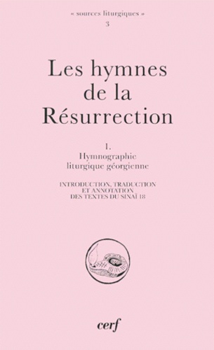 Les hymnes de la Résurrection. Tome 1, Hymnographie liturgique géorgienne