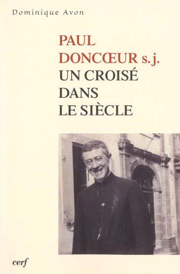 Paul Doncoeur, sj. Un croisé dans le siècle