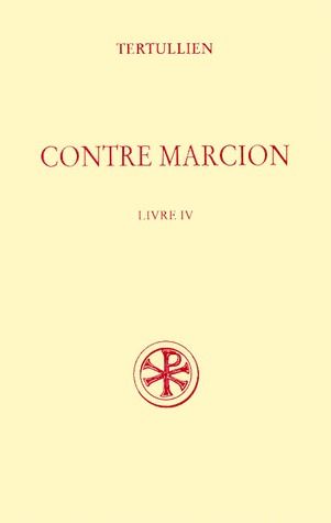 Contre Marcion. Livre IV