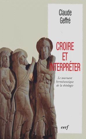 Croire et interpréter. Le tournant herméneutique de la théologie