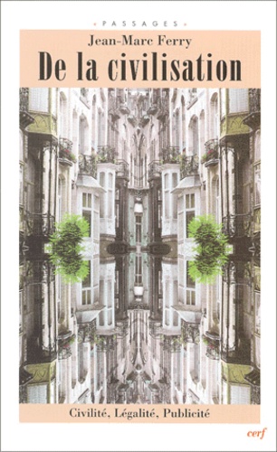 De la civilisation. Civilité, légalité, publicité