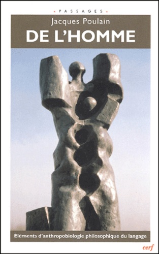 De l'homme. Eléments d'anthropobiologie philosophique du langage