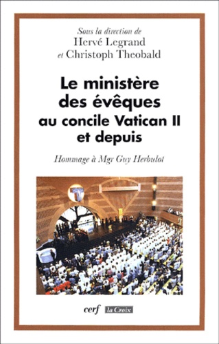 Le ministère des évêques au concile Vatican II et depuis. Hommage à Mgr Guy Herbulot