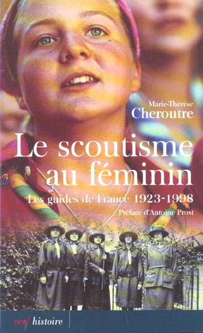 Le scoutisme au féminin. Les guides de France, 1923-1998