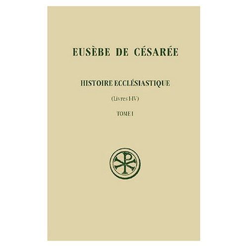 Histoire ecclésiastique. Tome 1, Livres I-IV
