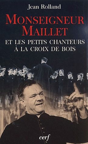 Monseigneur Maillet et les Petits Chanteurs à la croix de bois