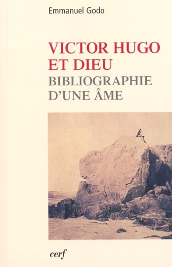 Victor Hugo et Dieu. Bibliographie d'une âme