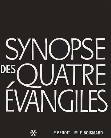 Synopse des quatre évangiles en français. Tome 1, Textes, Avec parallèles des apocryphes et des père