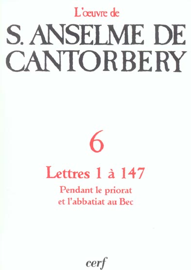 Correspondance Lettres 1 à 147. (Priorat et abbatiat au Bec)