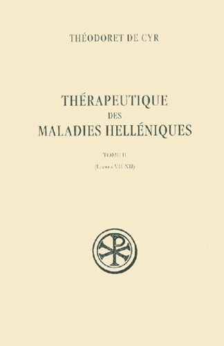 Thérapeutique des maladies helléniques. Tome 2, Livres VII-XII