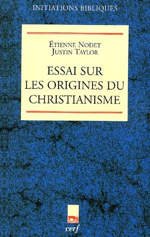 Essai sur les origines du christianisme. Une secte éclatée
