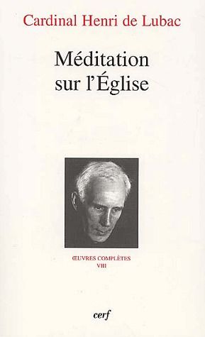 Oeuvres complètes / Cardinal Henri de Lubac Tome 8 : Méditation sur l'Eglise