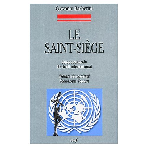 Le Saint-Siège. Sujet souverain de droit international