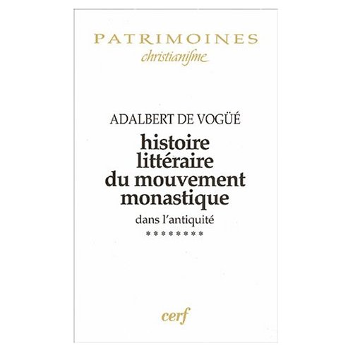 Histoire littéraire du mouvement monastique dans l'antiquité. Tome 8, De la vie des Pères du Jura au