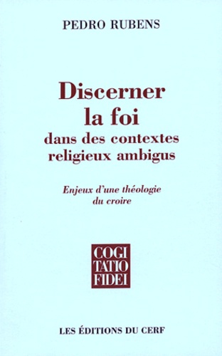 Discerner la foi dans des contextes religieux ambigus. Enjeux d'une idéologie du croire