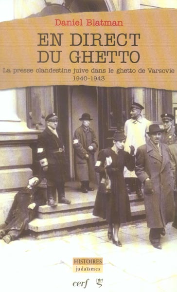 En direct du ghetto. La presse clandestine juive dans le ghetto de Varsovie (1940-1943)