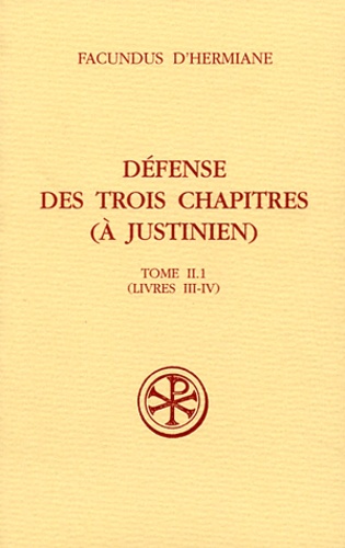 Défense des trois chapitres (à Justinien). Tome II.1 (Livres III-IV)