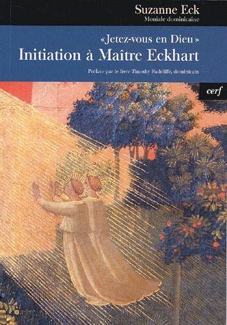 Jetez-vous en Dieu. Initiation à Maître Eckhart