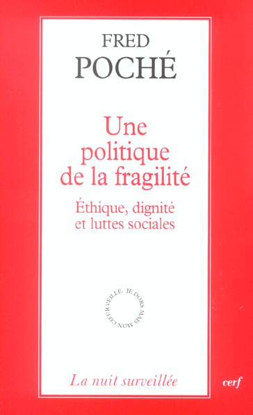Une politique de la fragilité. Ethique, dignité et luttes sociales