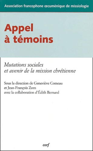 Appel à témoins. Mutations sociales et avenir de la mission chrétienne