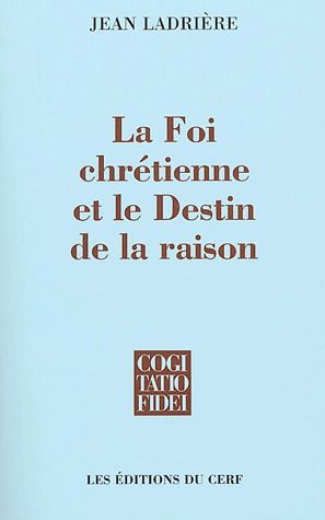 La Foi chrétienne et le Destin de la raison