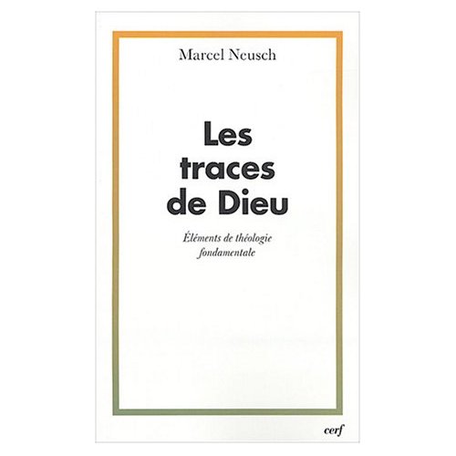Les traces de Dieu. Eléments de théologie fondamentale