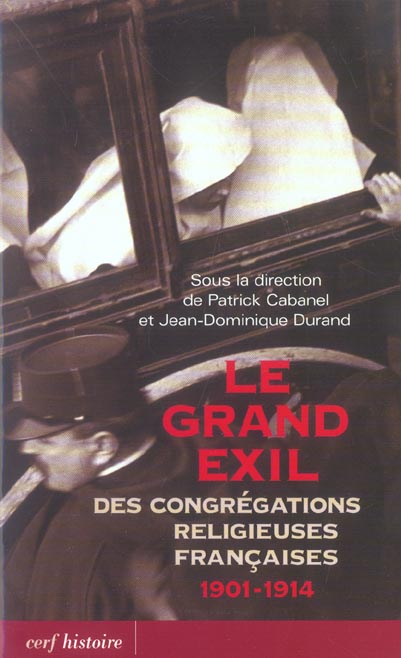Le grand exil des congrégations religieuses françaises 1901-1914