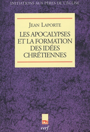 Les Apocalypses et la formation des vérités chrétiennes