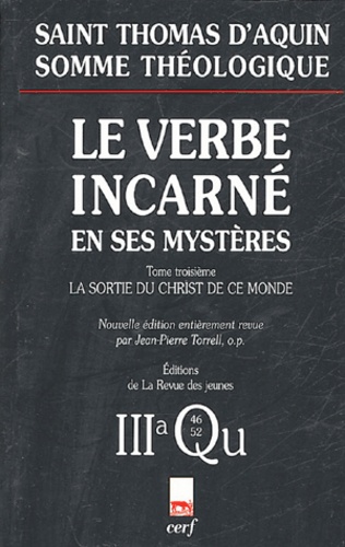 Le Verbe incarné en ses mystères. Tome 3, La sortie du Christ de ce monde, 3a, Questions 46-52, Edit