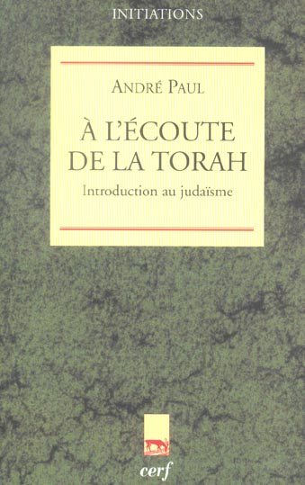A l'écoute de la Torah. Introduction au Judaïsme