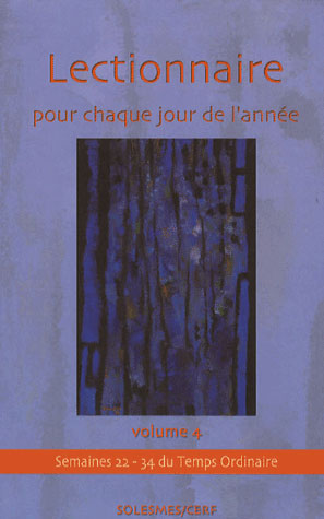 Lectionnaire pour chaque jour de l'année. Tome 4, Temps ordinaire, Semaines XXII-XXXIV